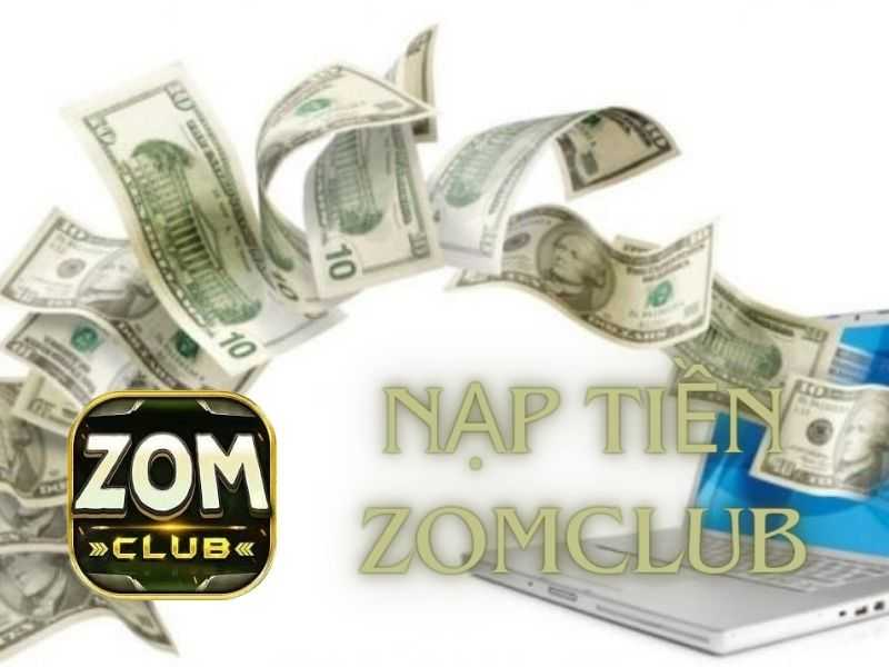 Nạp tiền Zomclub