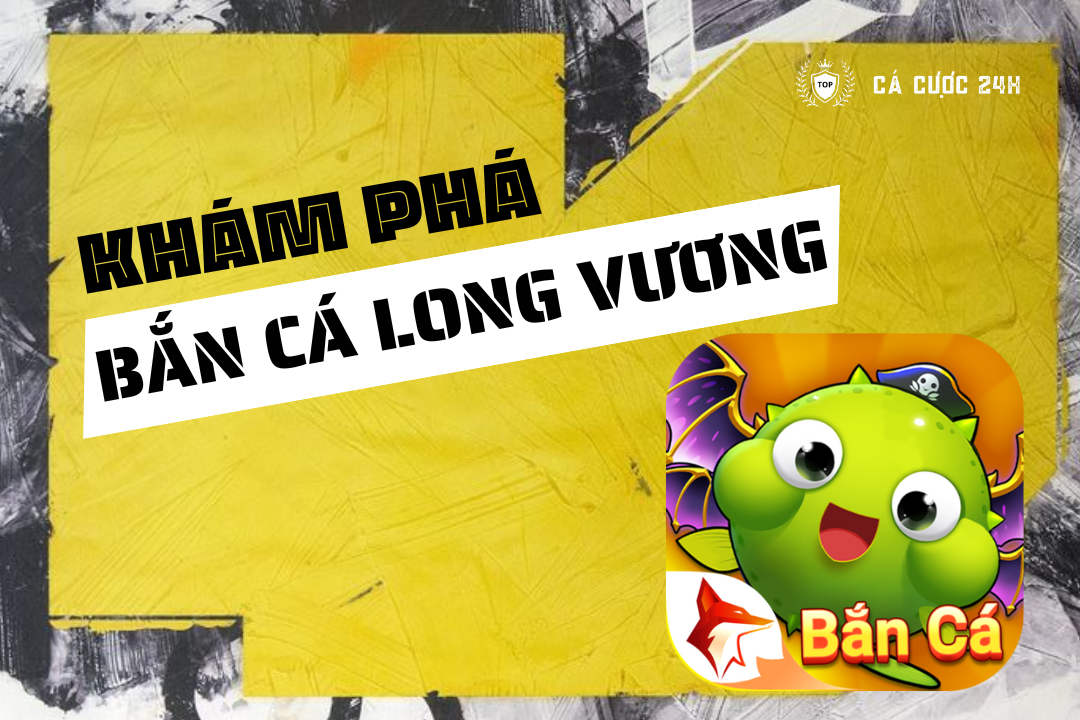 ban ca long vuong