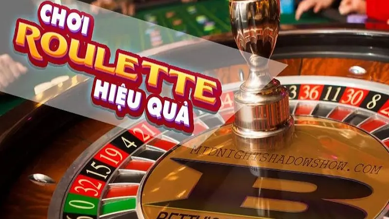 Chơi roulette hiệu quả