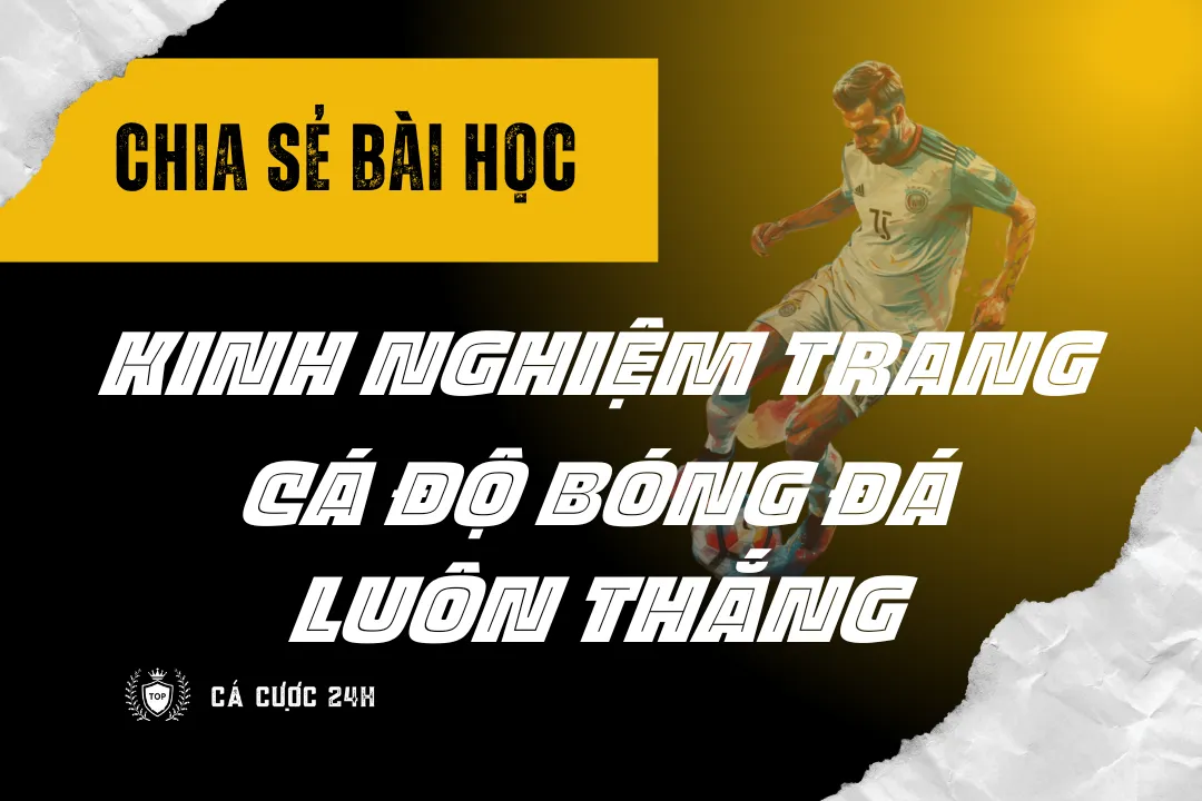 Chia se kinh nghiem tai trang ca do bong da